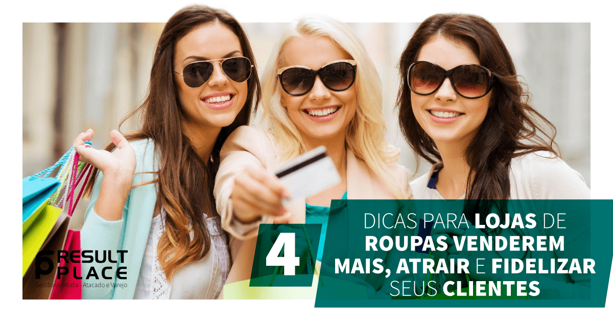 Lojas de Roupas 4 Dicas Para Venderem Mais, Atrair e Fidelizar Seus Clientes