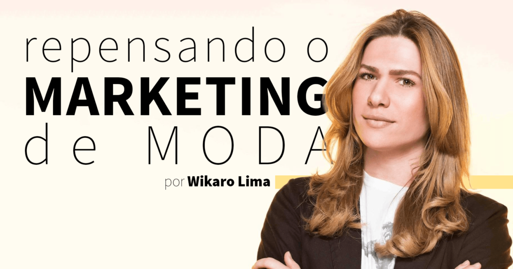 Repensando o Marketing de Moda