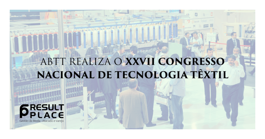 ABTT Realiza o XXVII Congresso Nacional de Tecnologia Têxtil