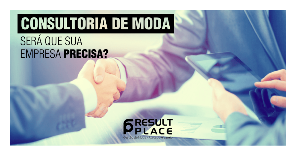 Consultoria de Moda - Será Que Sua Empresa Precisa?