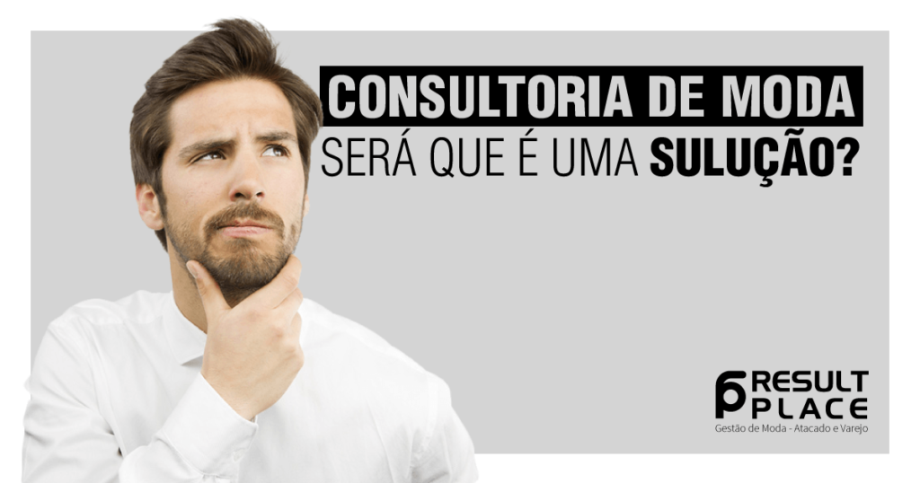 Consultoria de Moda Será Que é Uma Solução?