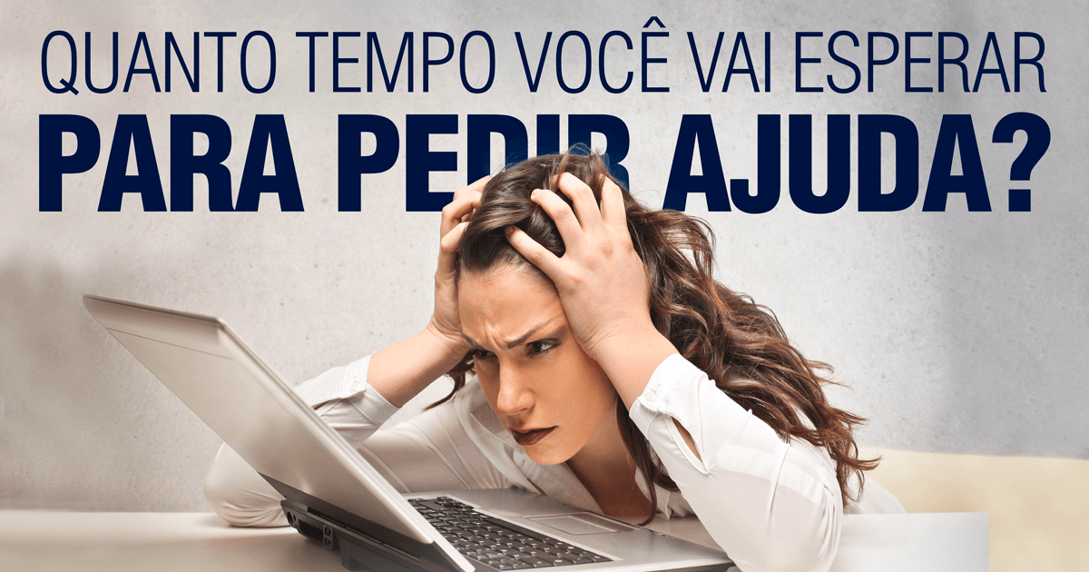 Quanto Tempo Você Vai Esperar Para Pedir Ajuda?