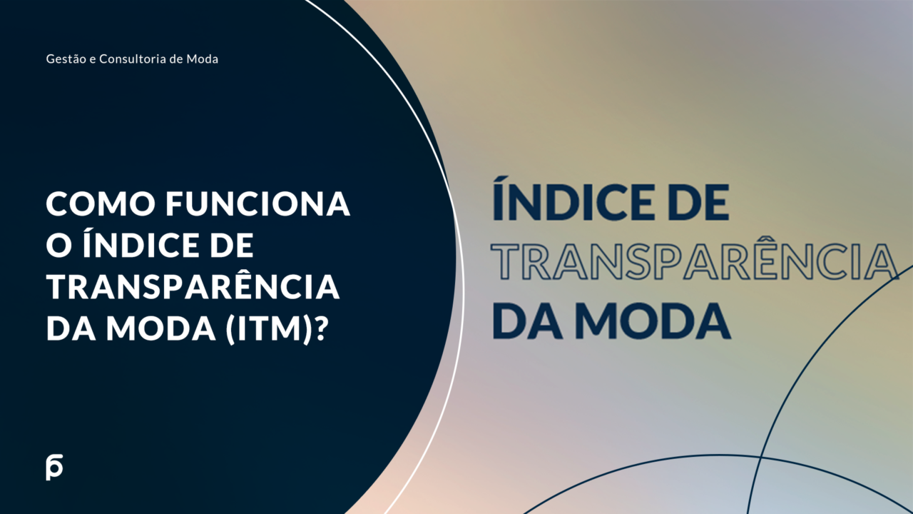 Como funciona o Índice de Transparência da Moda?