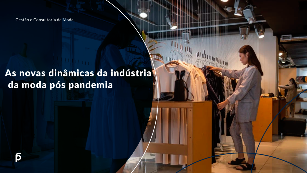 As novas dinâmicas da indústria da moda pós pandemia